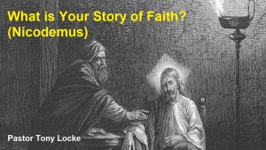 Stories of Faith Nicodemus Anthony R Locke ARP Church First Presbyterian Church of Tucker Georgia