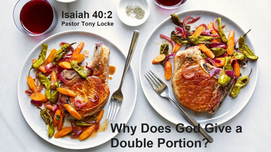 Why Does God Give a Double Portion Anthony R Locke Associate Reformed Presbyterian Synod
