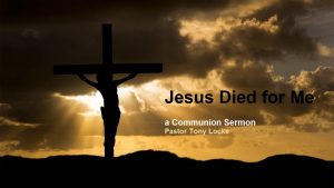 Jesus Died for Me Anthony R Locke Associate Reformed Presbyterian Synod