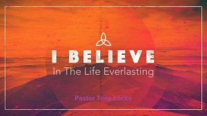 And the Life Everlasting Anthony R Locke Associate Reformed Presbyterian Synod