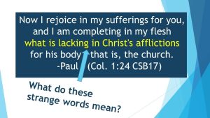Filling Up What Is Lacking in Christ’s Afflictions Anthony R Locke Associate Reformed Presbyterian Synod