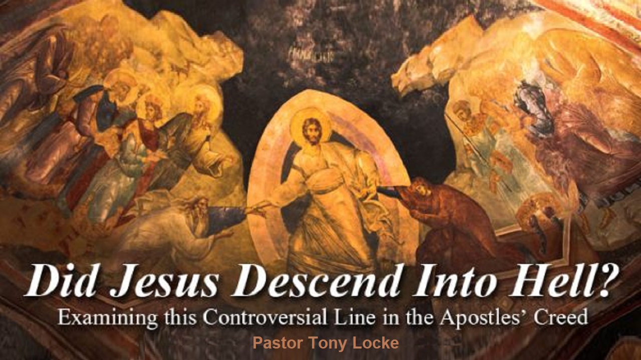Did Jesus Really Descend into Hell Anthony R Locke Associate Reformed Presbyterian Synod