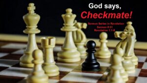 Checkmate Sermon Series in Revelation 01 Revelation 1 1 8 Anthony R Locke