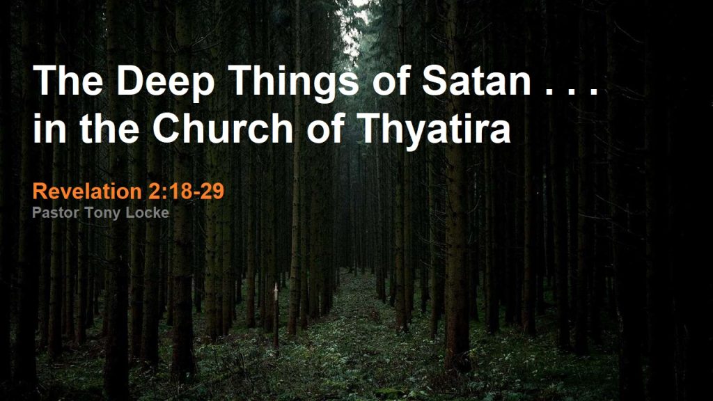 The Deep Things of Satan in the Church of Thyatira Anthony R Locke Associate Reformed Presbyterian Synod