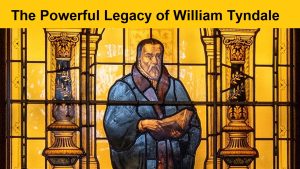 The Powerful Legacy of William Tyndale Anthony R Locke Associate Reformed Presbyterian Synod