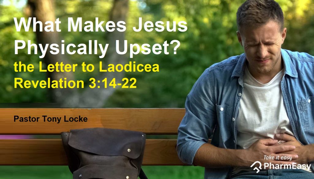 What Makes Jesus Physically Upset the Letter to Laodicea Anthony R Locke Associate Reformed Presbyterian Synod