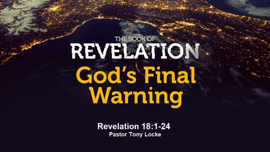 These Are Gods Final Warnings in the Bible before the End Revelation 18 1 24 Anthony R Locke Associate Reformed Presbyterian Synod