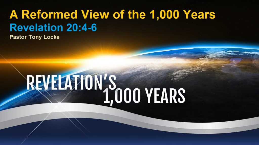 A Reformed View of the 1000 Years Revelation 20 4 6 Anthony R Locke Associate Reformed Presbyterian Synod